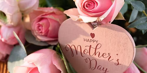 Mother's Day Sunday Lunch 12 till 2pm 