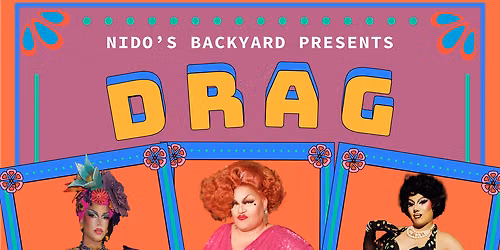 DRAG LOTERIA at NIDO's BackYard
