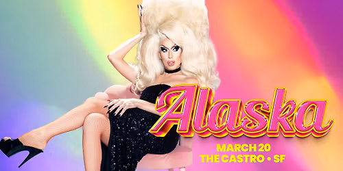 Alaska at The Castro