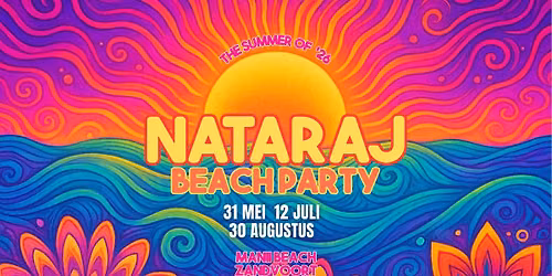 NATARAJ BEACH PARTY 12 JULI ZANDVOORT