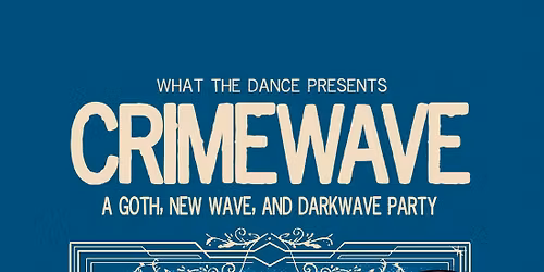 Crimewave - Darkwave Dance Party