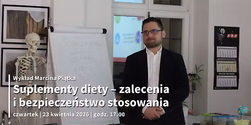 Suplementy diety \u2013 zalecenia i bezpiecze\u0144stwo stosowania \u2013 wyk\u0142ad Marcina Pi\u0105tka