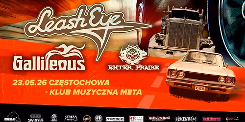 LEASH EYE \/ GALLILEOUS \/ ENTER PRAISE - 23.05.26 - Cz\u0119stochowa - Destination: 125 Tour