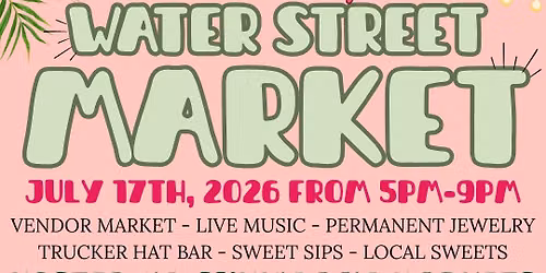 Water Street Market (July 17th)