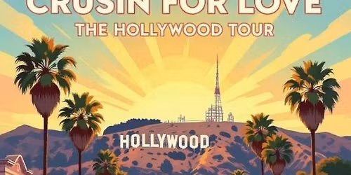 Cruisin for Love - The Hollywood Tour (Fundraising Ride for the Love Ride)