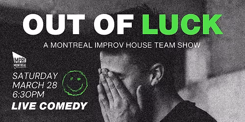 Out of Luck - A House Team Show