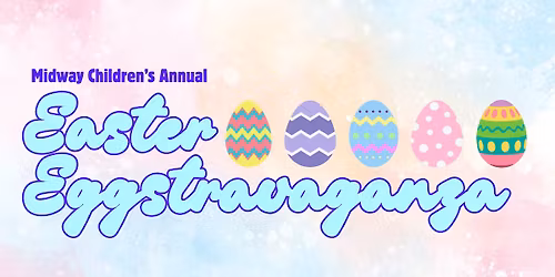 Easter Eggstravaganva - Free Egg Hunt for Kids