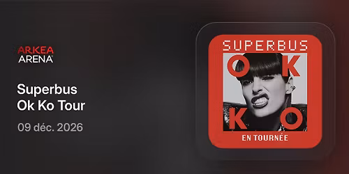 Superbus - Ok Ko Tour - 09 D\u00e9cembre 2026