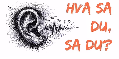 Hva sa du, sa du? H\u00f8rselstap i et helseperspektiv