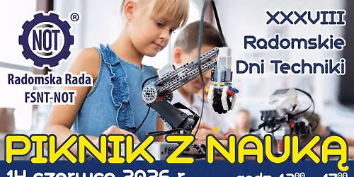 "Piknik z nauk\u0105" w ramach 38 Radomskich Dni Techniki i obchod\u00f3w 75.lecia Radomskiej Rady FSNT NOT