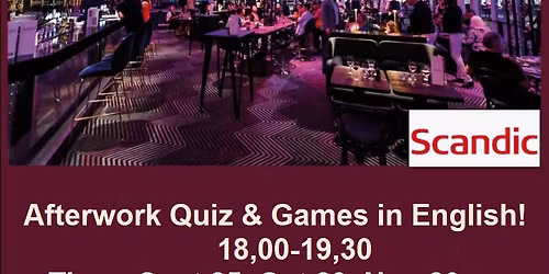 Upcoming Afterwork Quiz & Games in English @ Scandic Triangeln!