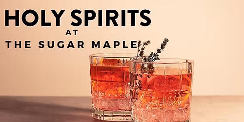 Holy Spirits @ Sugar Maple
