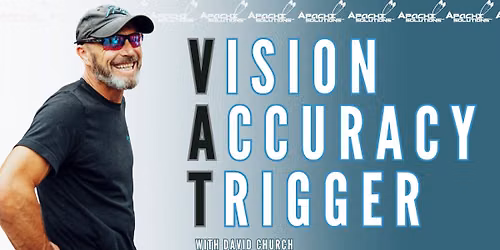 Vision, Accuracy, & Trigger w\/ David Church 