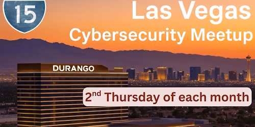 Las Vegas Cybersecurity Meetup \/ a Burbsec.com meetup