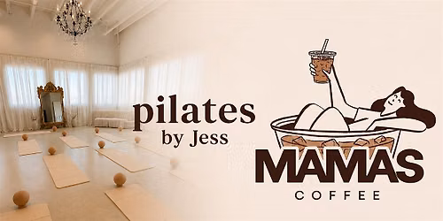 PILATES BY JESS & MAMA'S COFFEE! SPONSORED BY REFORMER LOOPS!