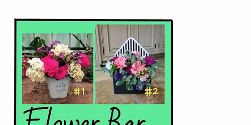 FLOWER BAR - MAKE A MOTHER'S DAY FLOWER ARRANGEMENT - ENJOYING MOCKTAILS