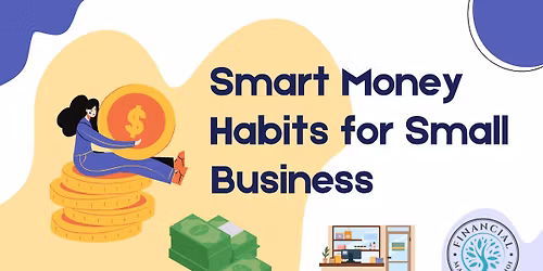 Smart Money Habits for Small Business