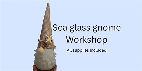 Sea Glass Gnome Make & Take with Jessie