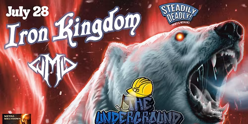 Iron Kingdom and W.M.D @ The Underground