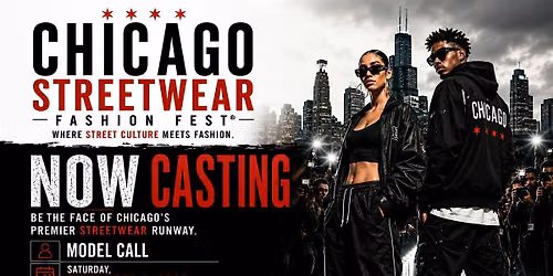 Chicago StreetWear Fashion Fest\u00ae Official Model Call 2026