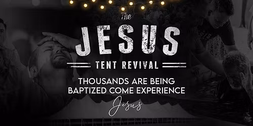 2nd Annual Jesus Tent Revival