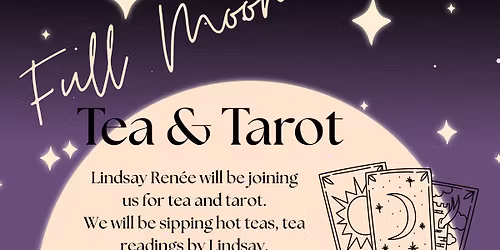 Full Moon Tea & Tarot (pre-registration is required)