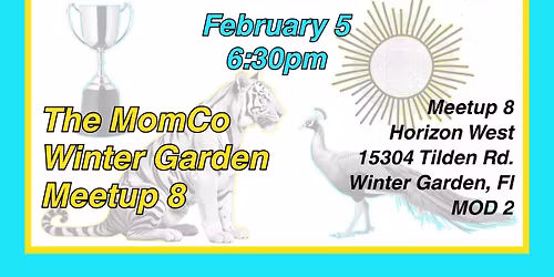 MomCo Winter Garden Meetup #8 (Horizon West)
