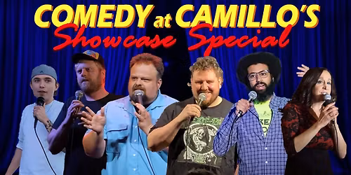 Comedy at Camillo's - Showcase Special