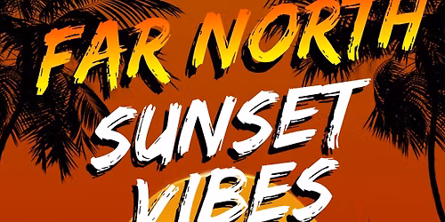 FAR NORTH SUNSET VIBES