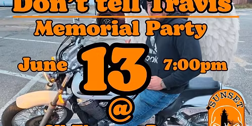 don't tell Travis memorial party 