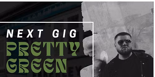 Pretty Green @ The Ebberley Arms