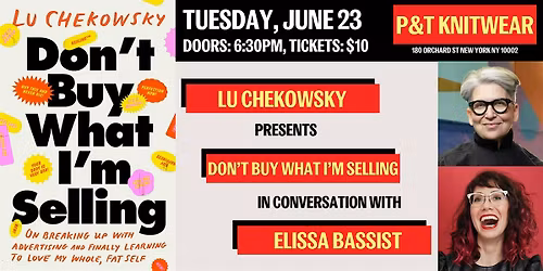 Lu Chekowsky presents Don't Buy What I'm Selling, with Elissa Bassist