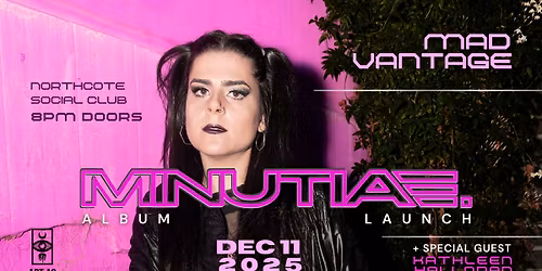Mad Vantage 'MINUTIAE.' ALBUM LAUNCH