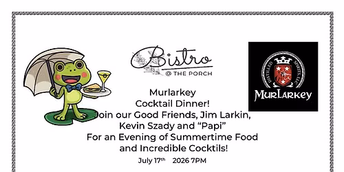 Bistro @ The Porch -  2026 MurLarkey Cocktail Dinner