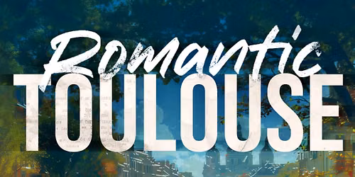 Jeu d'exploration : Toulouse Romantique - Toulouse