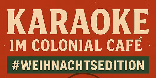 \ud83c\udf84\ud83c\udf99\ufe0fWeihnachtsKARAOKE im Colonial Cafe\ud83c\udf99\ufe0f\ud83c\udf84