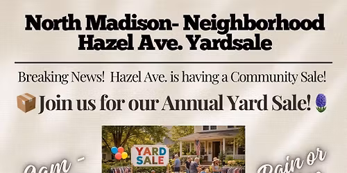 Hazel Ave. Neighborhood Yard Sales- North Madison, Ohio