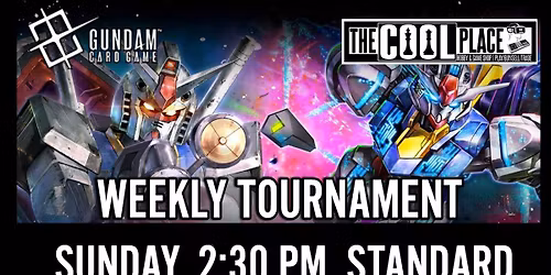 Gundam Weekly Tournament on Sundays at TCP! 