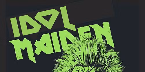 Idol Maiden \ud83e\udd18 Sunday 23\/11\/2026 4pm