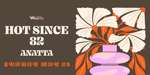 Hot Since 82 & Anatta at Walter Where?House