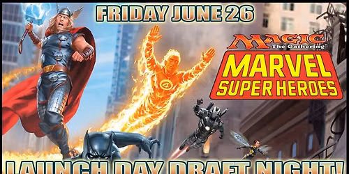 FNM: Launch Day Draft Night - MARVEL SUPER HEROES