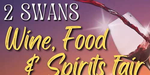 2 Swans Wine, Food & Spirits Fair