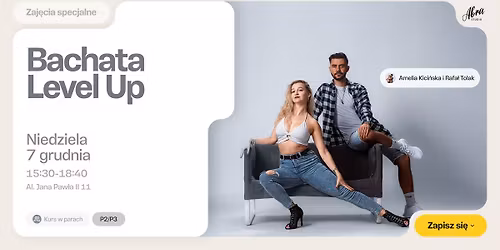 Bachata Level Up z Ameli\u0105 & Rafa\u0142em poziom P2\/P3
