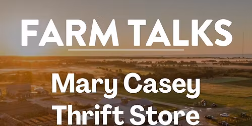 Farm Talk - Mary Casey