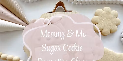 Mommy & Me Sugar Cookie Decorating Class @ Northern Made Co.