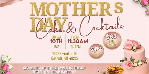 Mother's Day Cake & Cocktails