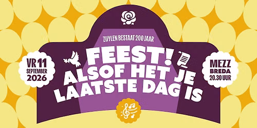 Zuylen - Feest! Alsof het je laatste dag is in MEZZ