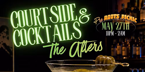 Courtside & Cocktails - The Afters
