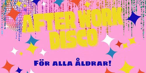 AFTER WORK DISCO!