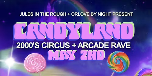 Candyland: 2000s Circus & Arcade Rave
